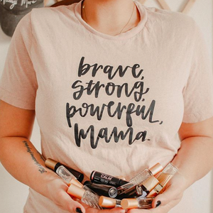 Brave, Strong, Powerful, Mama