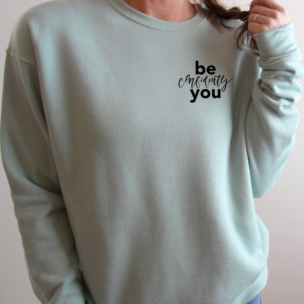 Be Confidently You Sweatshirt