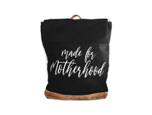 Load image into Gallery viewer, Made for Motherhood Backpack