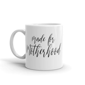 Made for Motherhood Mug
